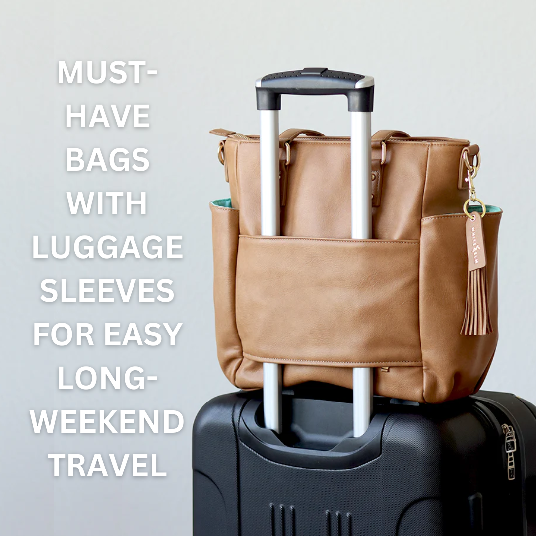 Must-Have Bags with Luggage Sleeves for Easy Long-Weekend Travel