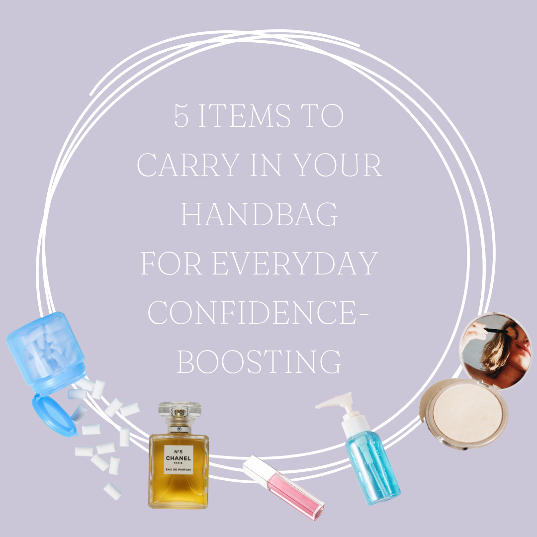 5 Items to Carry in Your Handbag for Everyday Confidence-boosting